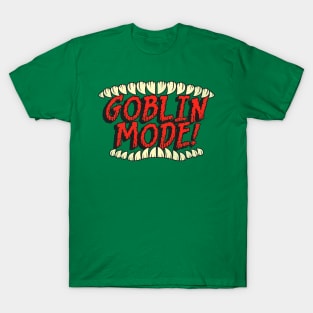 GOBLIN MODE! T-Shirt